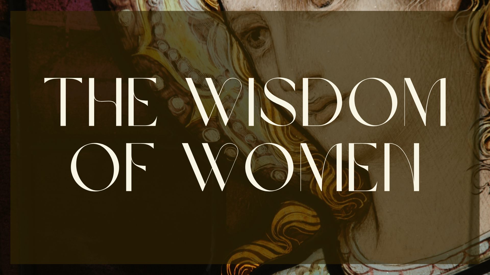 The Wisdom of Women, text over image of Mary.